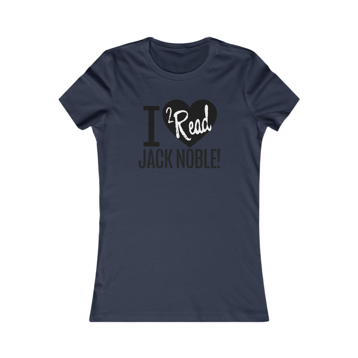 I Love 2 Read Jack Noble! Women&#39;s T-Shirt